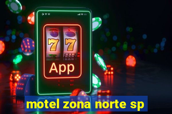 motel zona norte sp